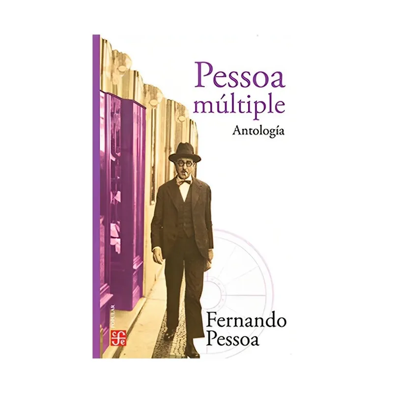 TOP10BOOKS - LIBRO PESSOA MÚLTIPLE ANTOLOGÍA / FERNANDO PESSOA / FCE CHILE