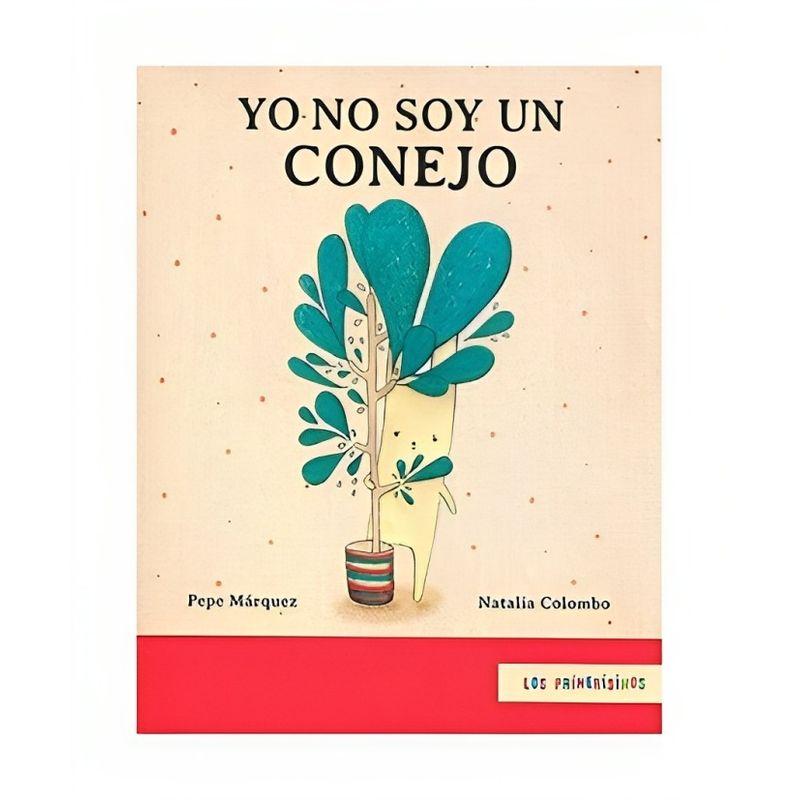 TOP10BOOKS - LIBRO YO NO SOY UN CONEJO / PEPE MÁRQUEZ, NATALIA COLOMBO / FCE CHILE