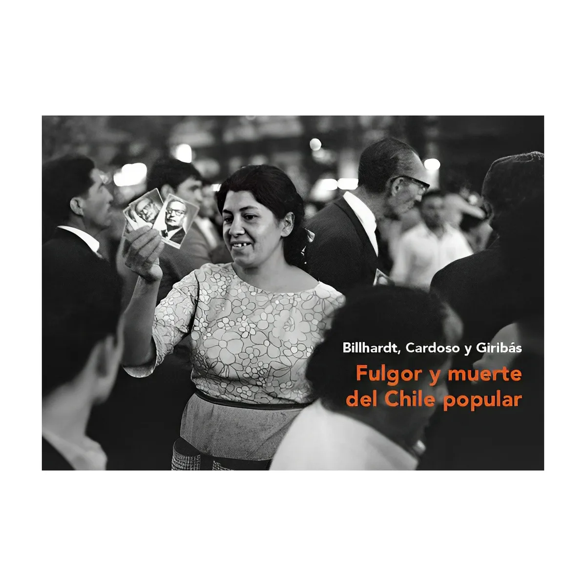 TOP10BOOKS - LIBRO Fulgor Y Muerte Del Chile Popular - Fulgor Y Muerte Del Chile Popular
