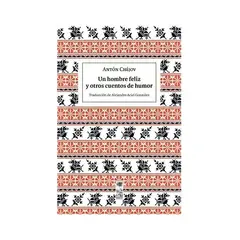 TOP10BOOKS - LIBRO UN HOMBRE FELIZ Y OTROS CUENTOS DE HUMOR / ANTÓN CHEJOV / LOM