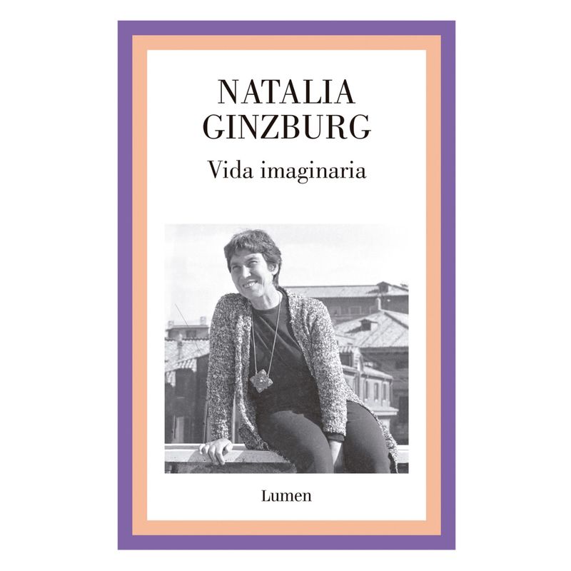 LUMEN - Vida Imaginaria - Autor(a):  Natalia Ginzburg