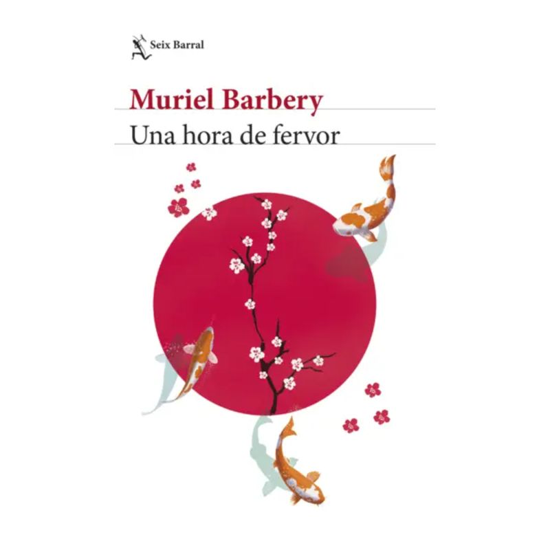 SEIX BARRAL - Una hora de fervor - Autor(a):  Muriel Barbery
