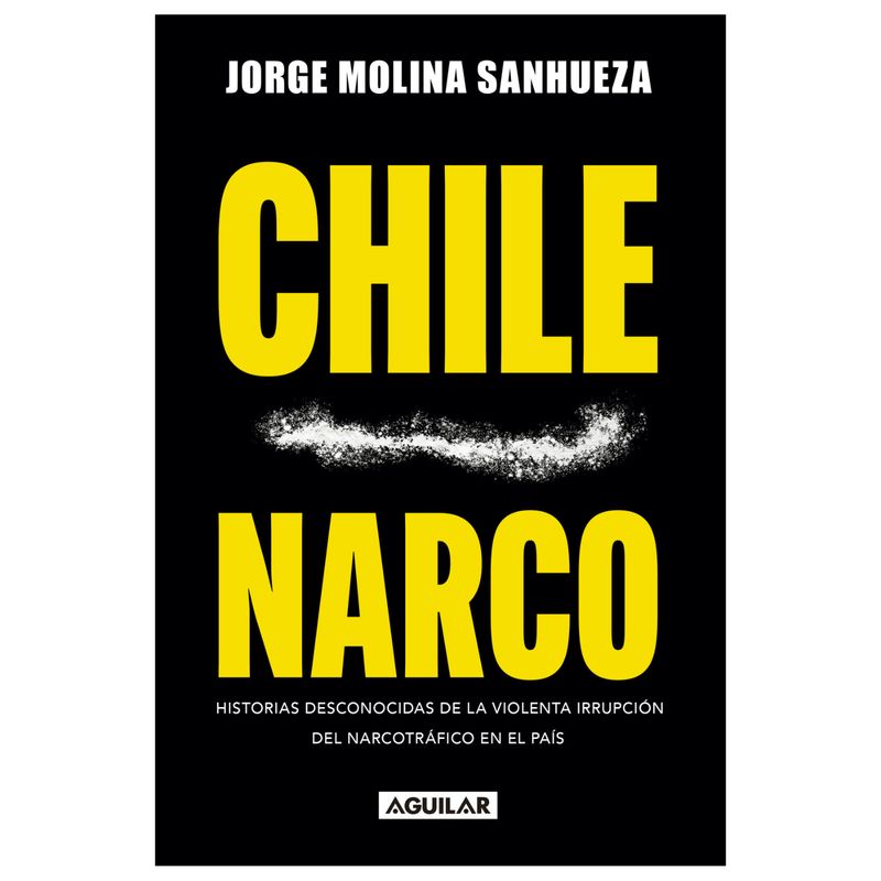 AGUILAR - Chile Narco - Autor(a):  Jorge Molina
