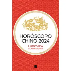 EDICIONES B - Horoscopo Chino 2024 (Ludovica Squirru)
