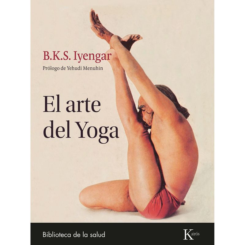 KAIROS - El Arte Del Yoga - Autor(a):  B.K.S. Iyengar