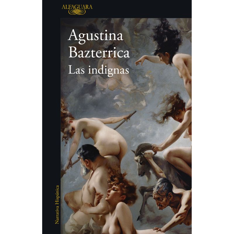 ALFAGUARA - Las Indignas - Autor(a):  Agustina Bazterrica