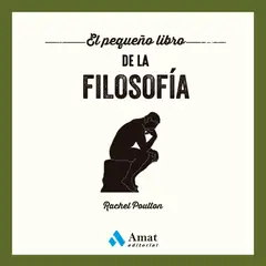 AMAT EDITORIAL - El Pequeño Libro De La Filosofía