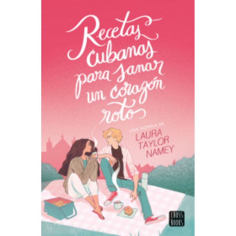CROSS BOOKS - Recetas Cubanas Para Sana-r un Corazón Roto