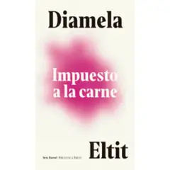 SEIX BARRAL - Impuesto a la carne - Autor(a): Diamela Eltit