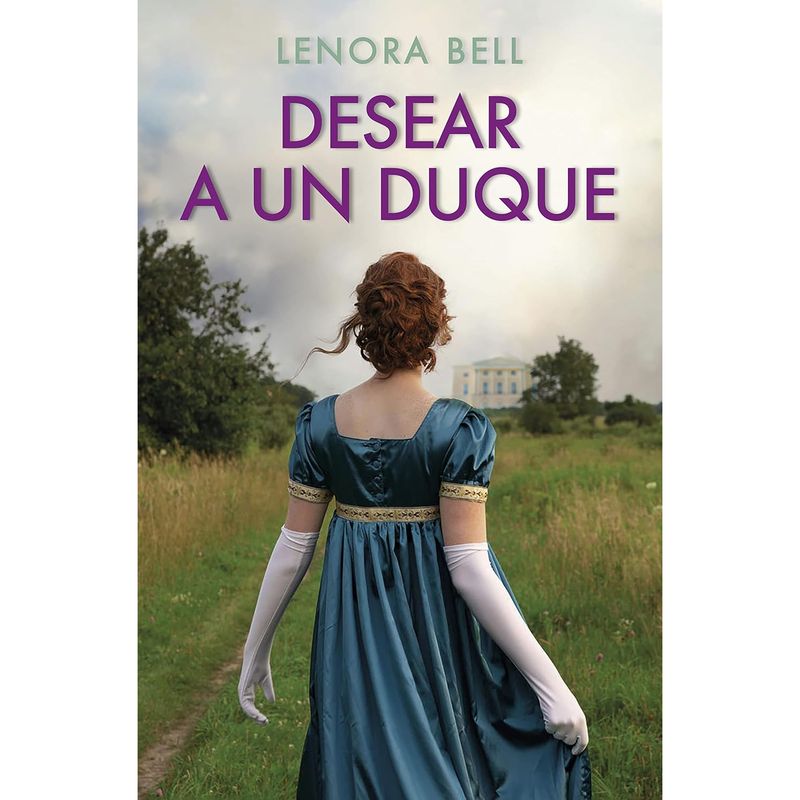 ESPASA - Desear A Un Duque - Autor(a):  Lenora Bell