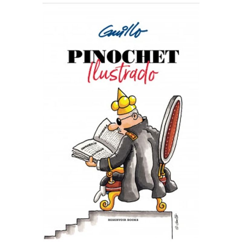 RESERVOIR BOOKS - Pinochet Ilustrado - Autor(a):  Guillo