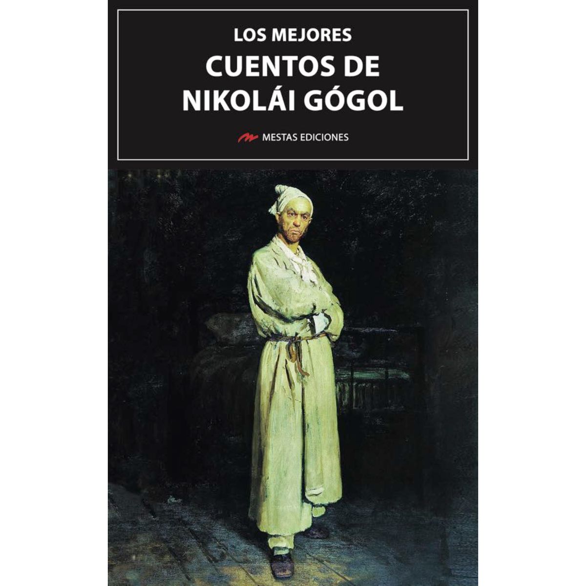 MESTAS EDICIONES - Los mejores cuentos de Nikolái Gógol
