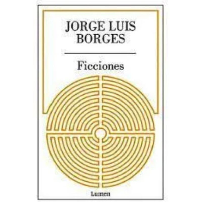 LUMEN - Ficciones - Autor(a):  Jorge Luis Borges