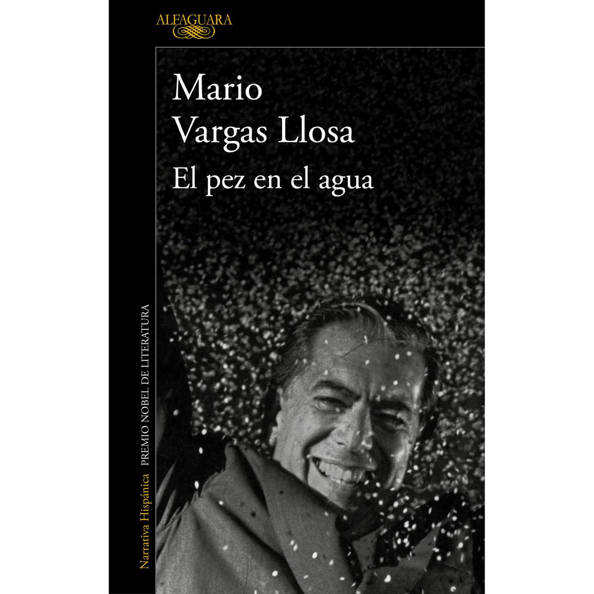 ALFAGUARA - El pez en el agua - Autor(a):  Mario Vargas Llosa
