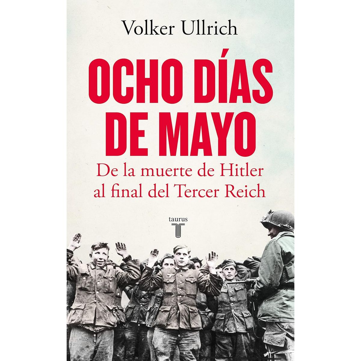 TAURUS - Ocho Dias De Mayo - Autor(a):  Volker Ullrich
