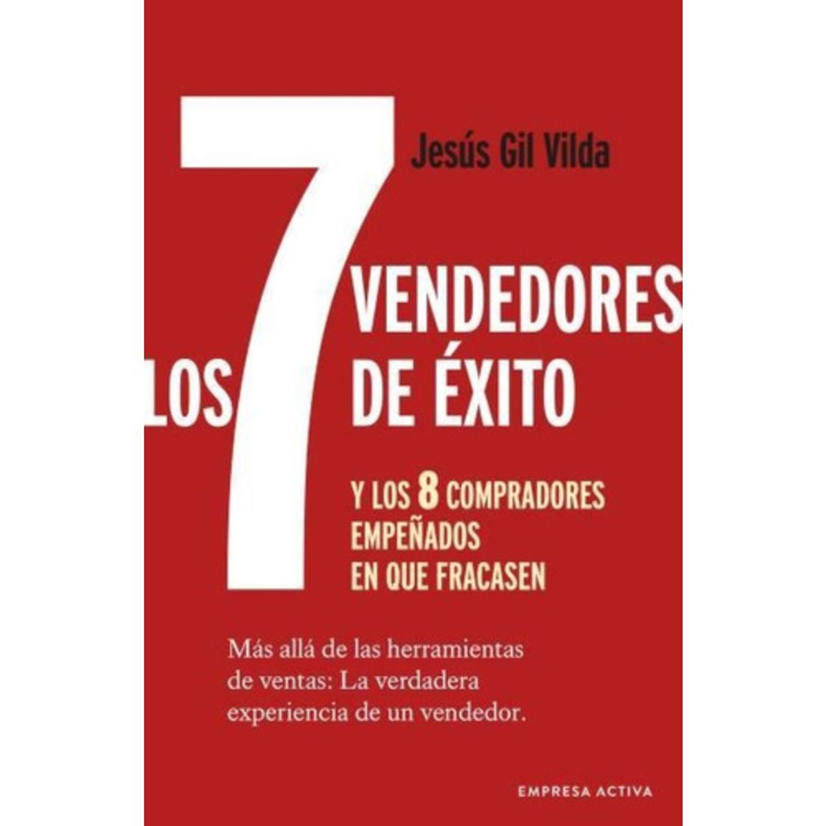 EMPRESA ACTIVA - Libro  Los 7 Vendedores De Éxito - Jesús Gil Vilda