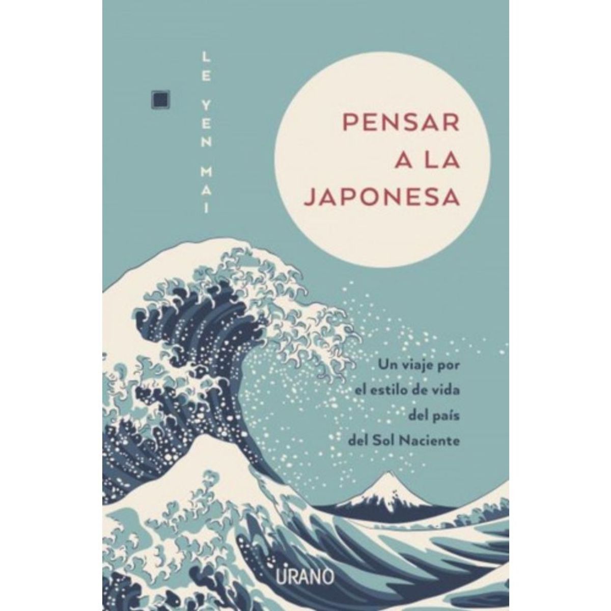 EDICIONES URANO - Libro Pensar A La Japonesa - Le Yen Mai