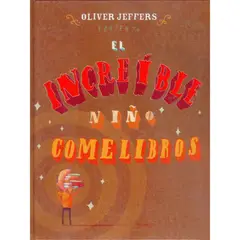 FONDO DE CULTURA ECONOMICA - Libro El Increible Niño Comelibros - Oliver Jeffers