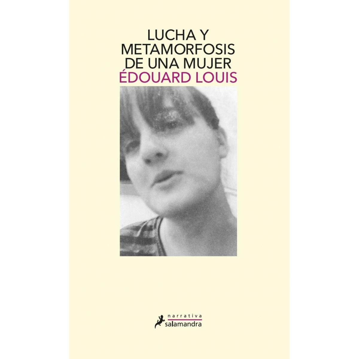 SALAMANDRA - Libro Lucha y metamorfosis de una mujer - Édouard Louis