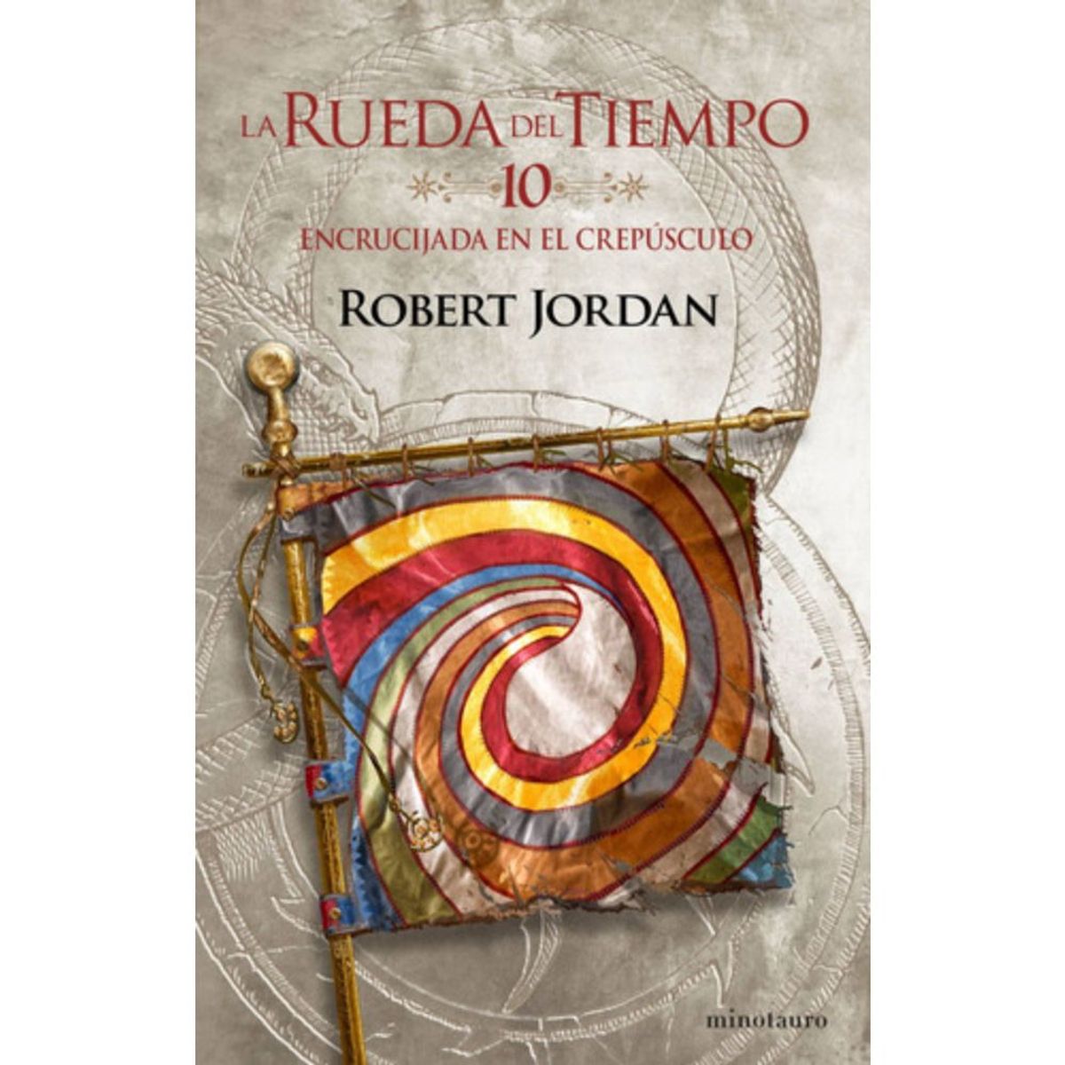 EDICIONES MINOTAURO - Rueda Del Tiempo 10 / 14: Encrucijada En Crepúsculo - Jordan