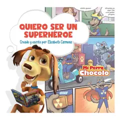 ALTEA - Libro Mi perro chocolo 10. Quiero ser Superhéroe - E Carmona