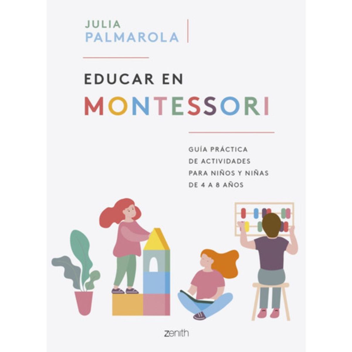 ZENITH - Libro Educar En Montessori - Julia Palmarola