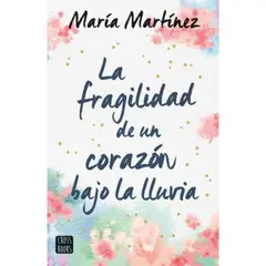 CROSS BOOKS - La Fragilidad De Un Corazón Bajo La Lluvia - María Martínez