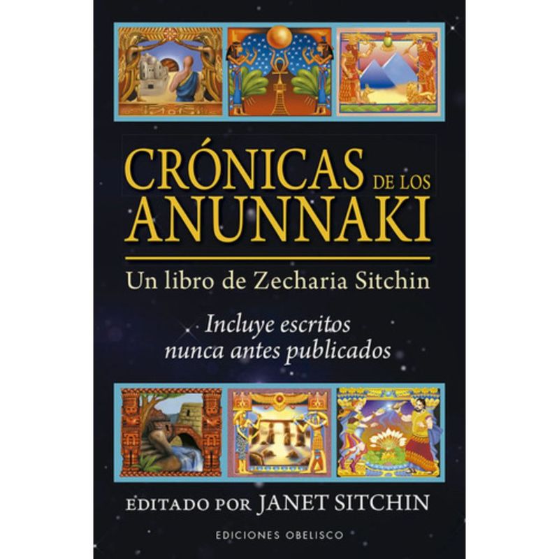 EDICIONES OBELISCO - Cronicas De Los Anunnaki - Zecharia Sitchin, Janet; Sitchin