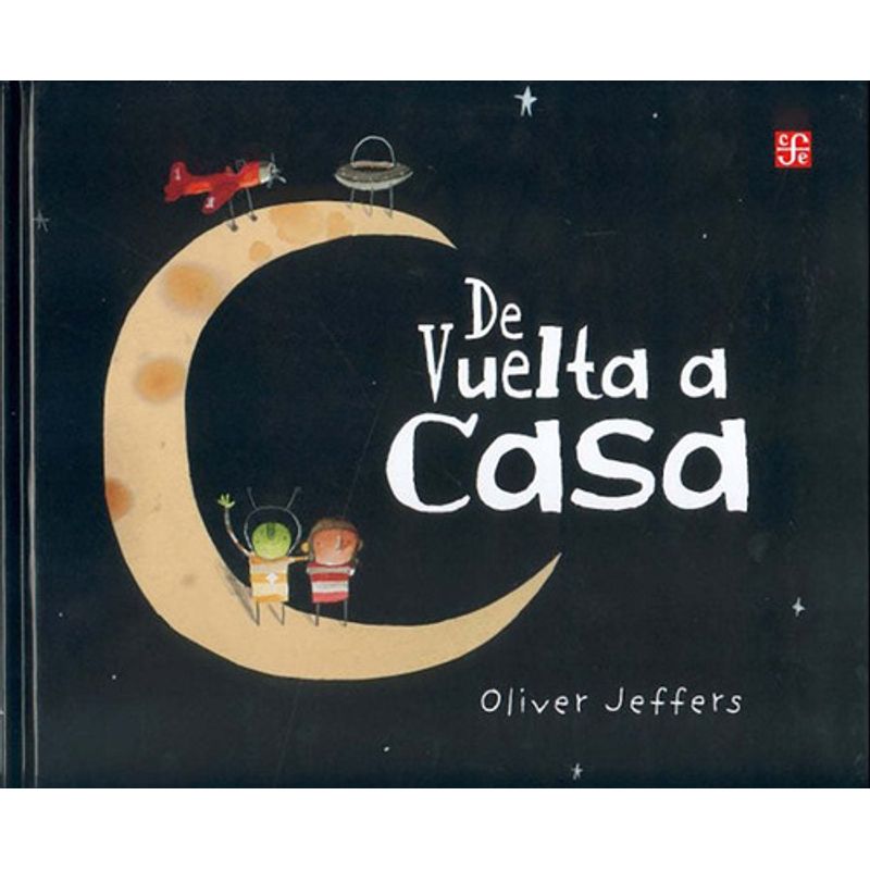 FONDO DE CULTURA ECONOMICA - Libro De Vuelta A Casa - Oliver Jeffers