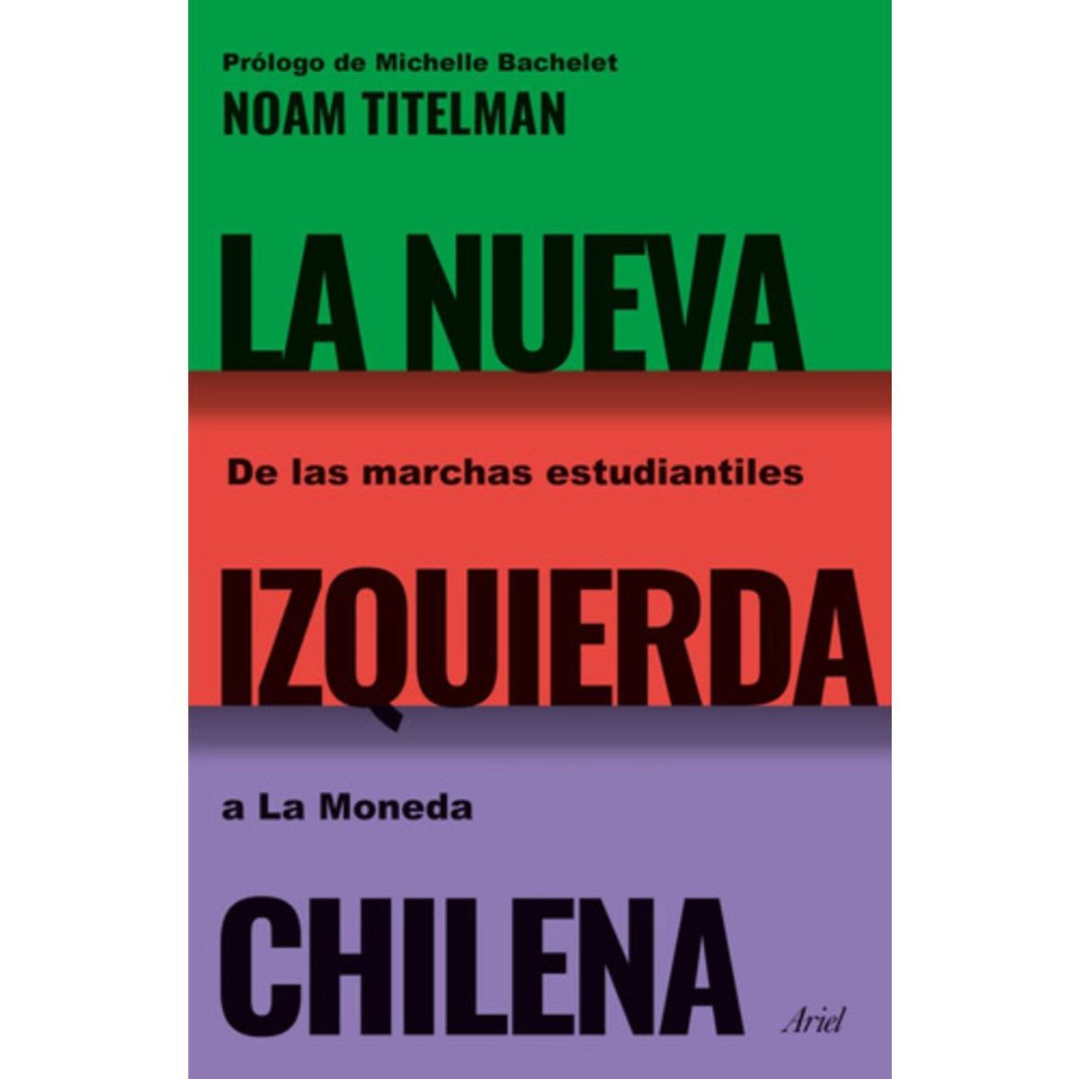 ARIEL - Libro La Nueva Izquierda Chilena - Noam Titelman