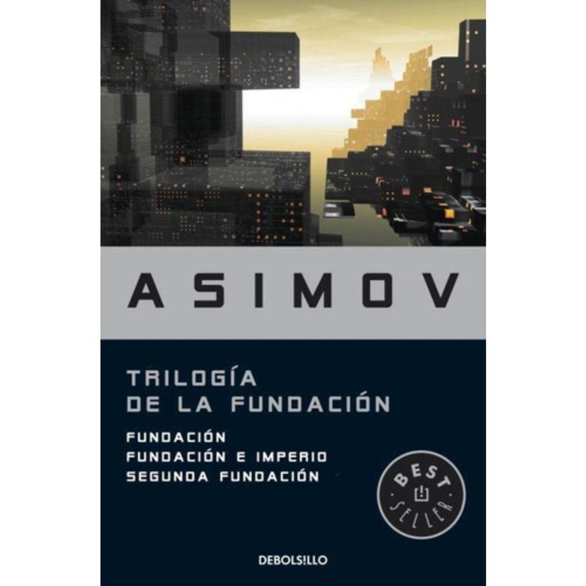 DEBOLSILLO - Trilogía De La Fundación - Asimov, Isaac -