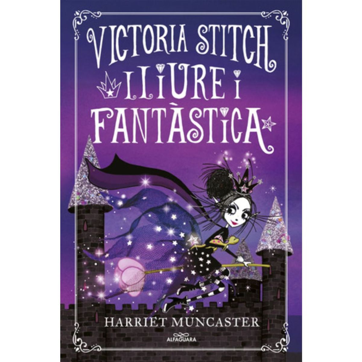 ALFAGUARA - Victoria Stitch 2: Libre Y Fabulosa - Harriet Muncaster