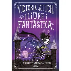 ALFAGUARA - Victoria Stitch 2: Libre Y Fabulosa - Harriet Muncaster