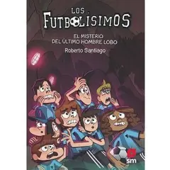 SM - Futbolísimos 16: Misterio Del Último Hombre Lobo - Santiago