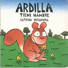 FONDO DE CULTURA ECONOMICA - Libro Ardilla Tiene Hambre - Satoshi Kitamura