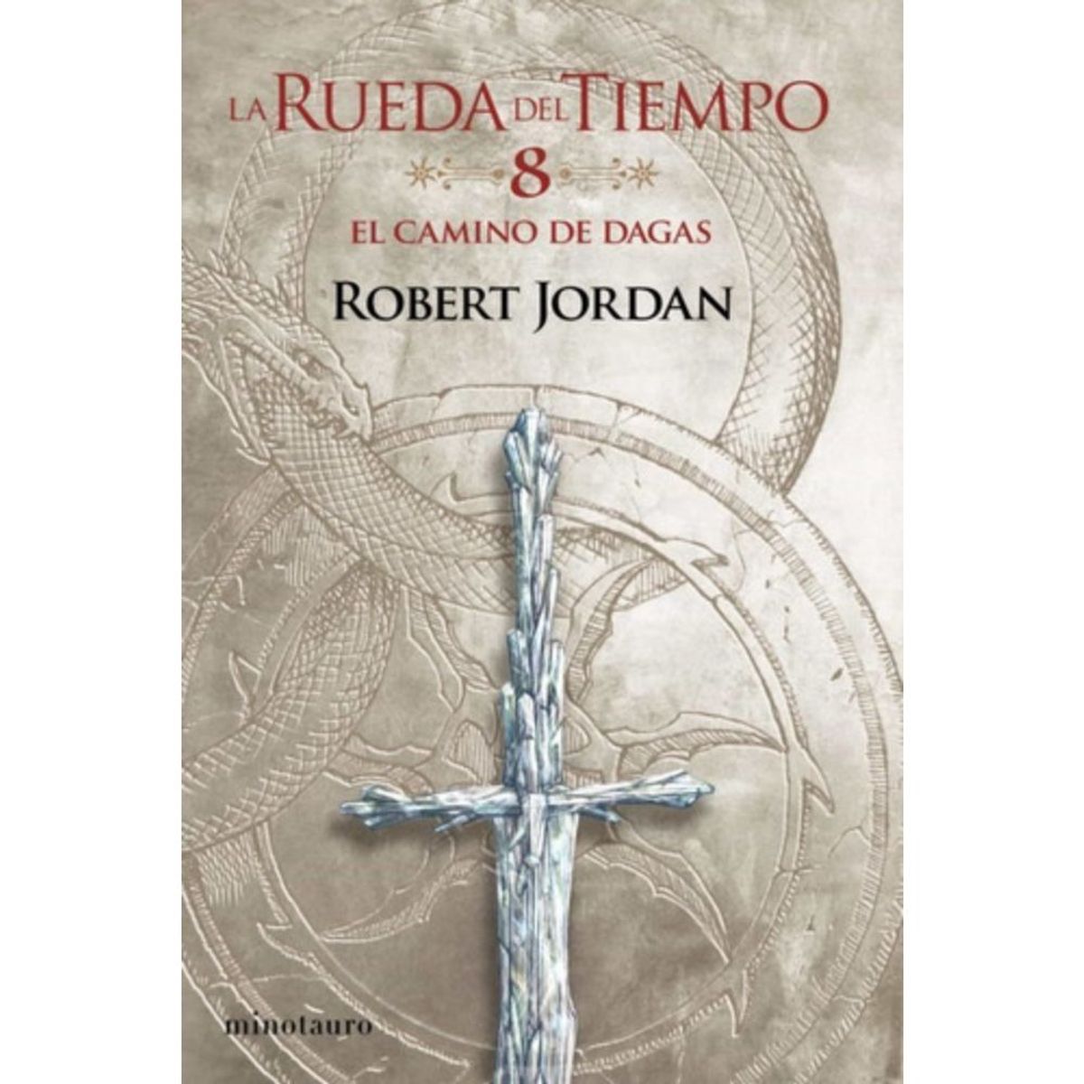 EDICIONES MINOTAURO - Rueda Del Tiempo Nº 08/14 El Camino De Dagas - Robert Jordan