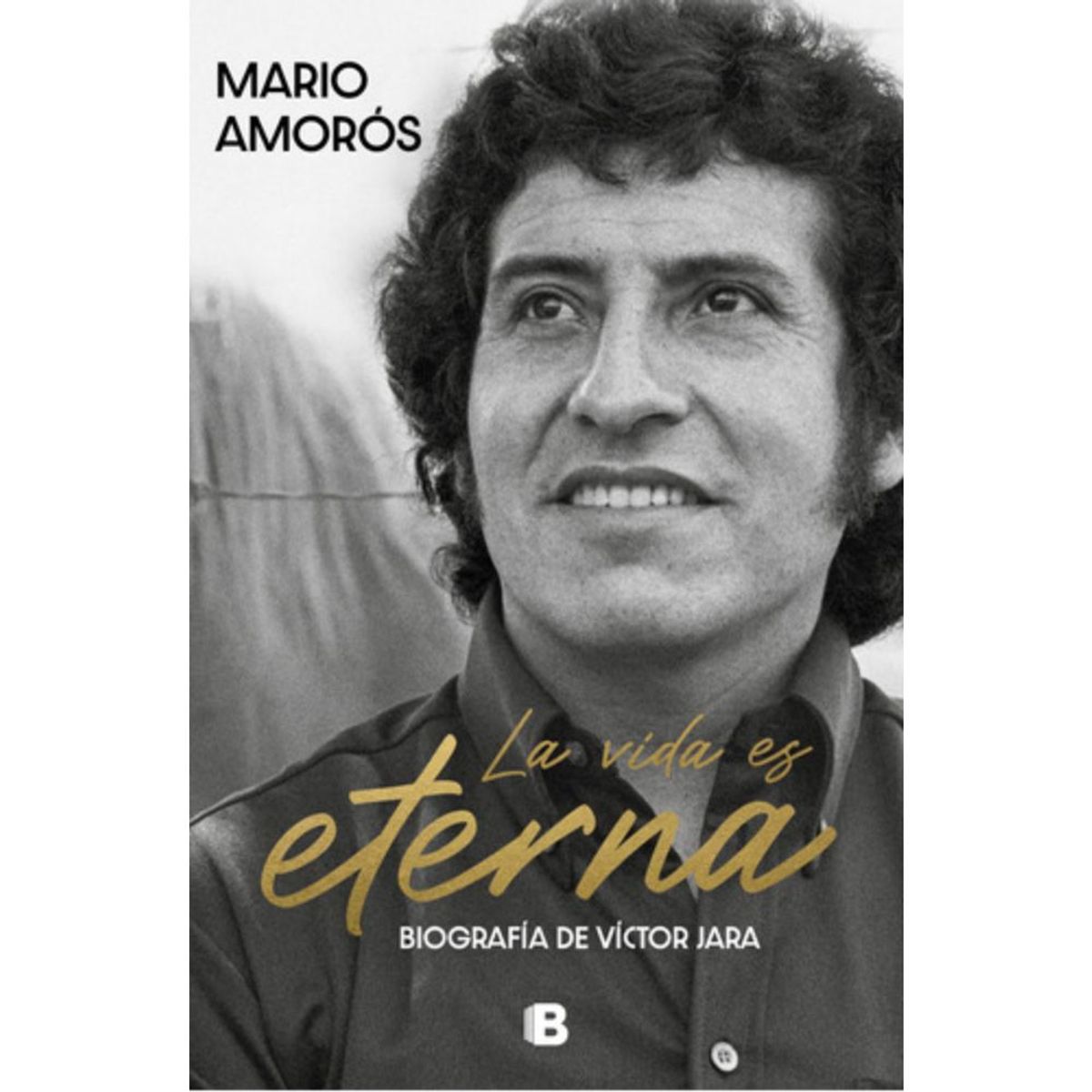 EDICIONES B - Libro La Vida Es Eterna - Mario Amorós