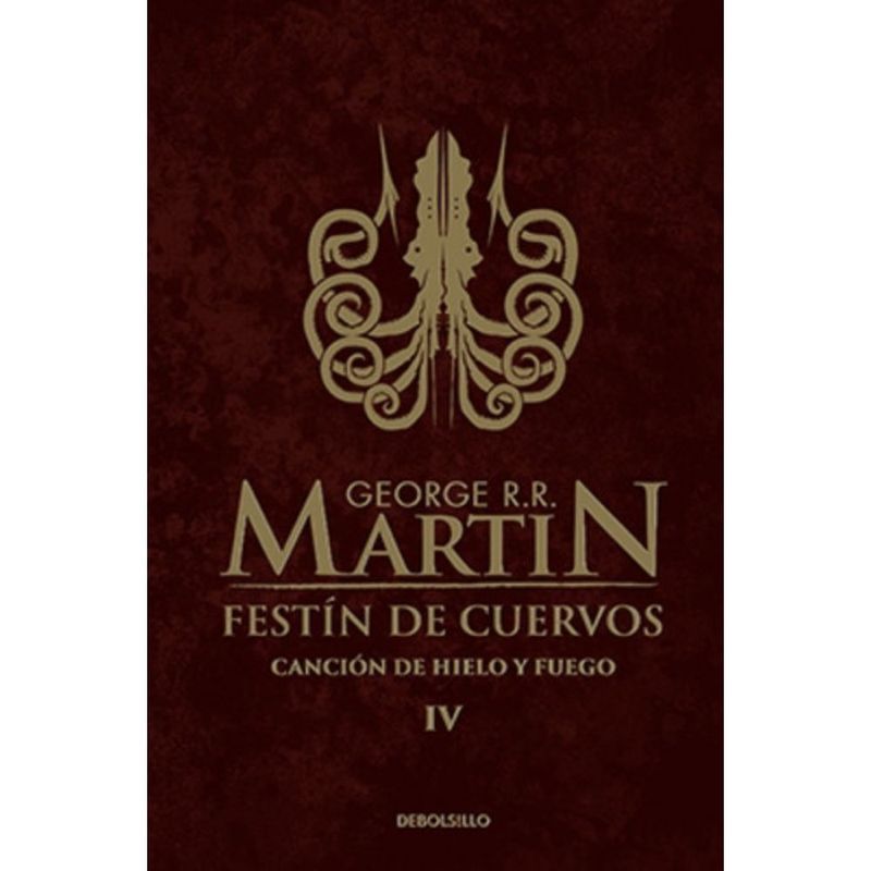 DEBOLSILLO - Festín De Cuervos (juego De Tronos 4) - George R. R. Martin