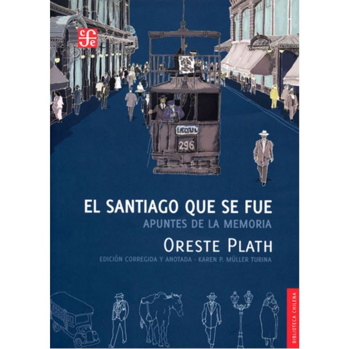 FONDO DE CULTURA ECONOMICA - Libro El Santiago Que Se Fue - Oreste Plath