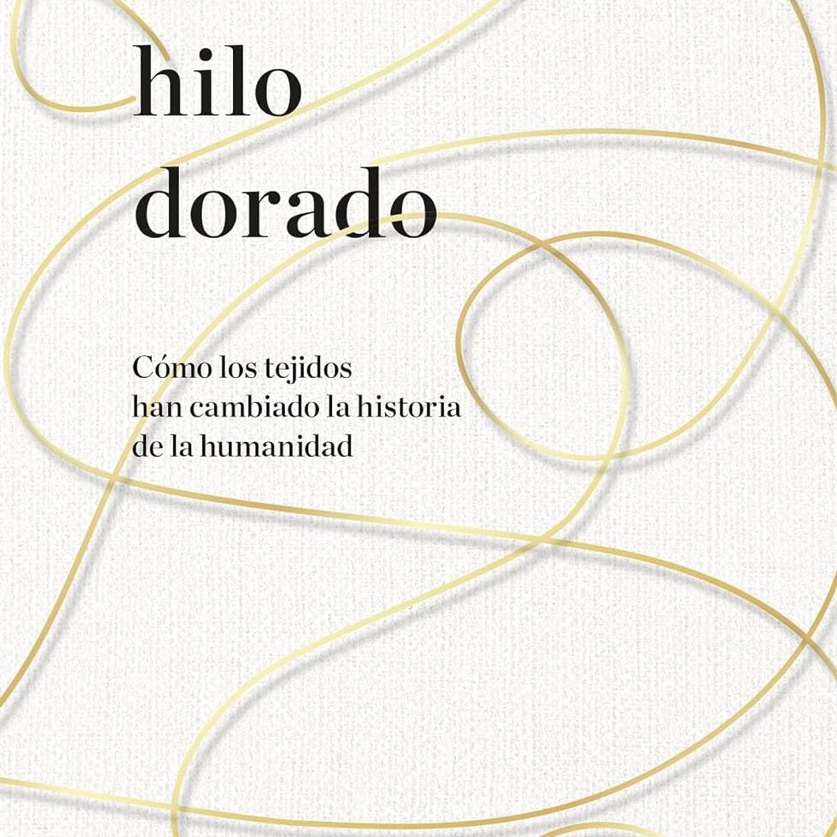 EDICIONES URANO - Libro El Hilo Dorado - Kassia St Clair