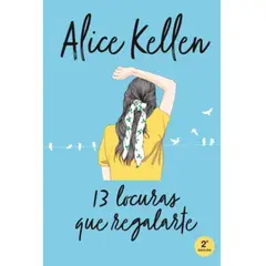 TITANIA - Volver A Ti: 13 Locuras Que Regalarte - Alice Kellen