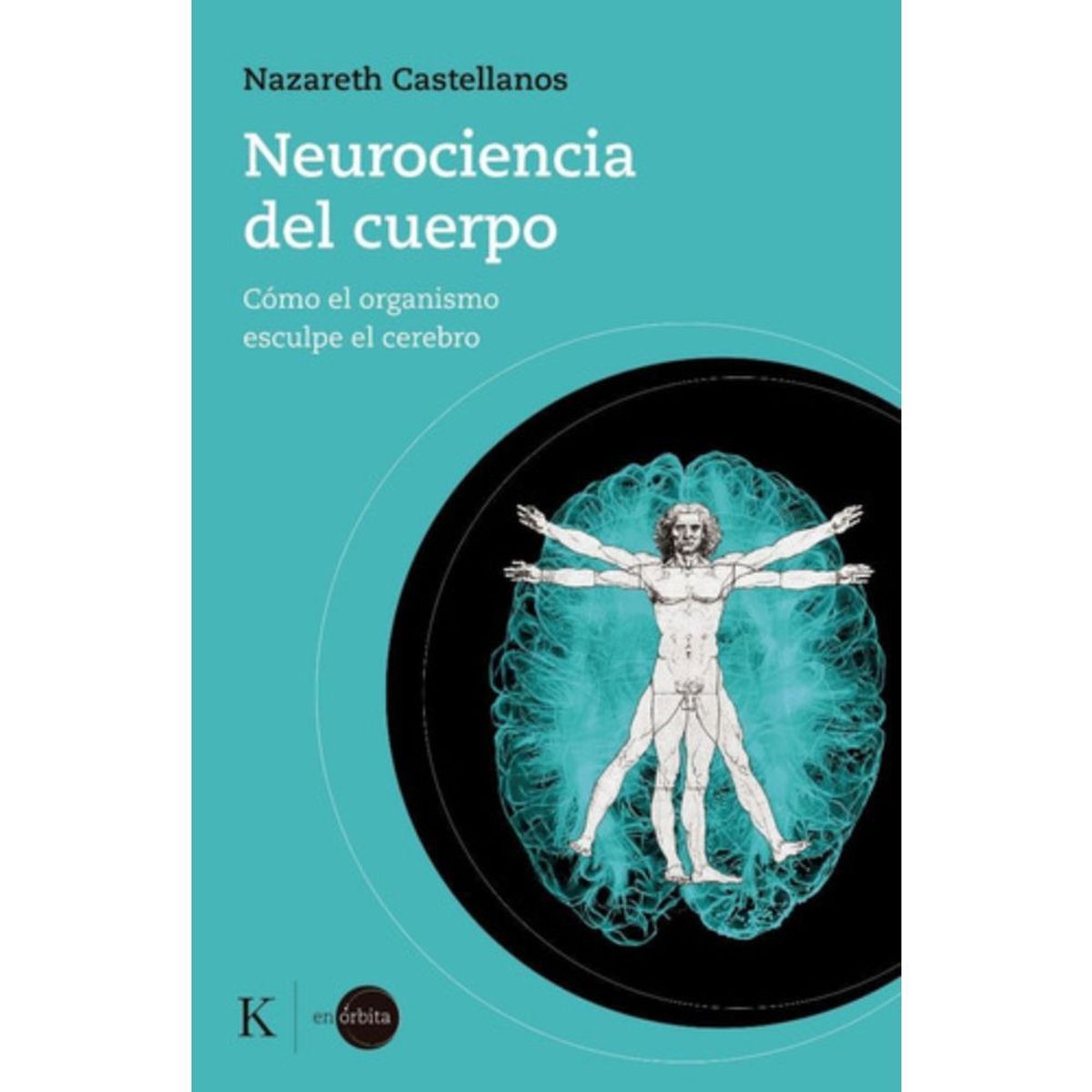KAIROS - Libro Neurociencia Del Cuerpo - Nazareth Castellanos