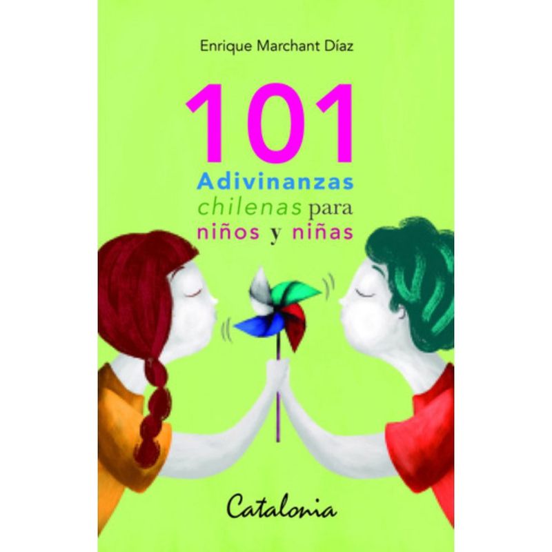 CATALONIA - 101 Adivinanzas Chilenas Para Niños Y Niñas - Marchant Díaz