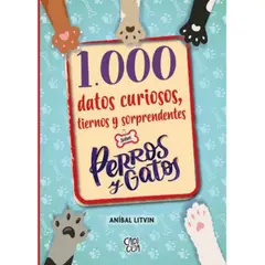 VERGARA Y RIBA - 1000 Datos Curiosos Y Sorprendentes Sobre Perros Y Gatos