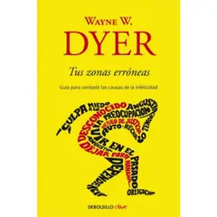 DEBOLSILLO - Tus Zonas Erróneas - Dyer, Wayne W. --