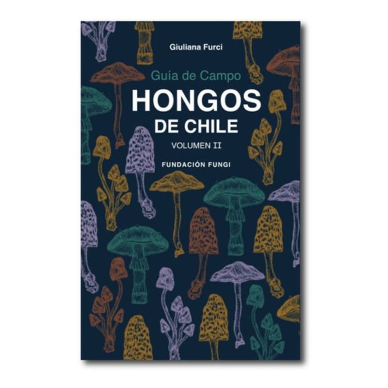 GENERICO - Guía De Campo Hongos De Chile - Volumen 2 - Giuliana Furci