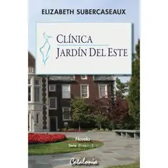 CATALONIA - Libro Clínica Jardín Del Este - Elizabeth Subercaseaux