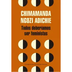 LITERATURA RANDOM HOUSE - Todos Deberíamos Ser Feministas - Adichie, Chimamanda Ngozi