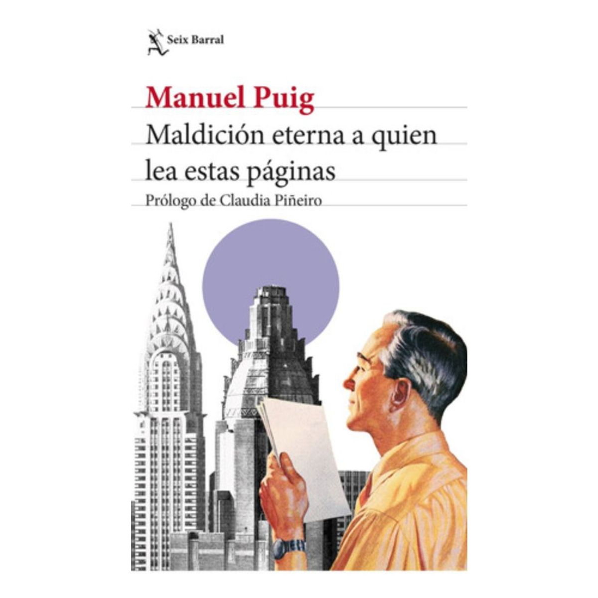 SEIX BARRAL - Maldición Eterna A Quien Lea Estas Páginas - Manuel Puig