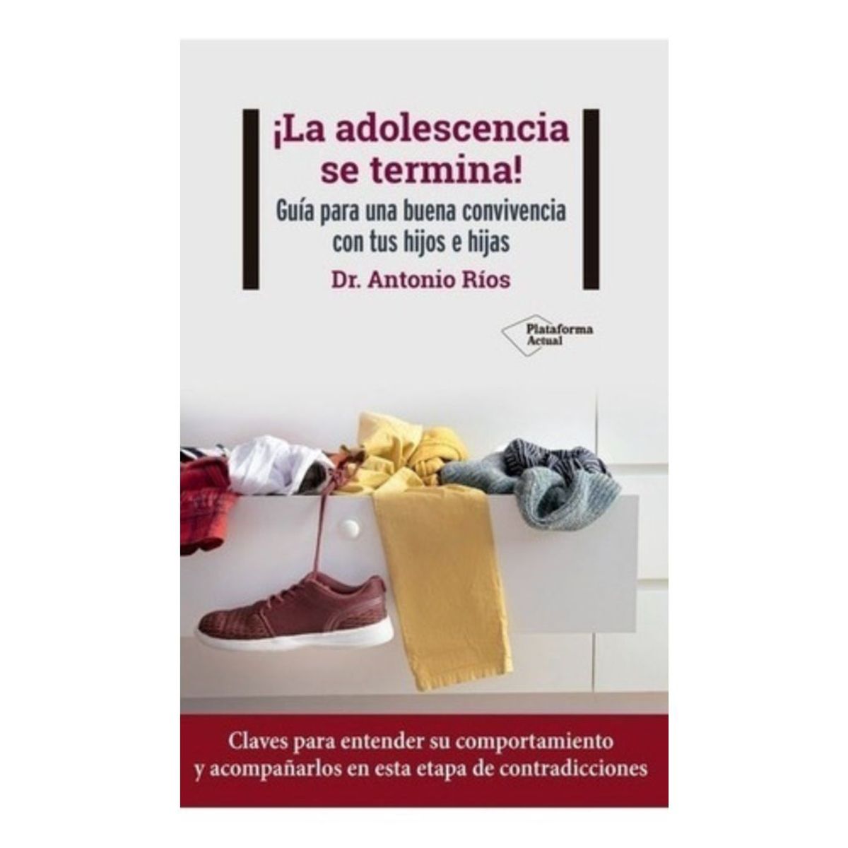 PLATAFORMA - Libro ¡la Adolescencia Se Termina! - Antonio Ríos
